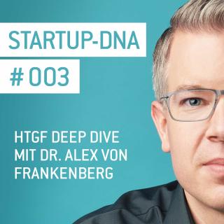 HTGF Deep Dive mit Dr. Alex von Frankenberg
