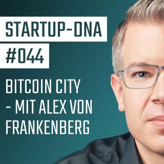 Bitcoin City | mit Alex von Frankenberg